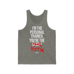 You're The Victim - Unisex Jersey Tank
