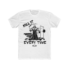 Kill It Every Time - Men's Cotton Crew Tee
