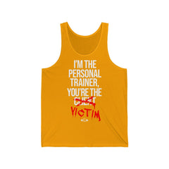 You're The Victim - Unisex Jersey Tank