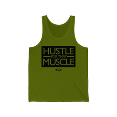Hustle For That Muscle - Unisex Jersey Tank