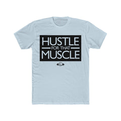 Hustle For That Muscle - Men's Cotton Crew Tee