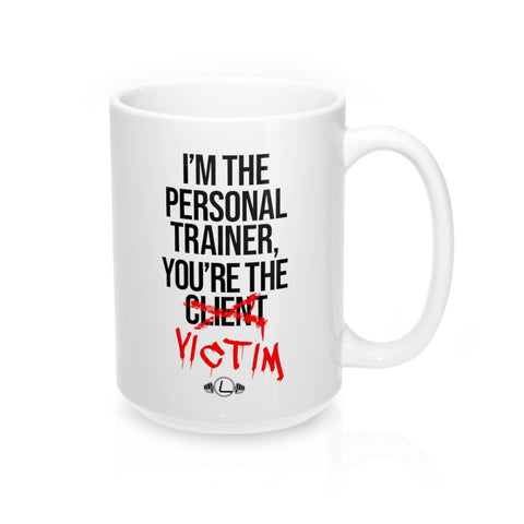 You're The Victim Coffee Mug