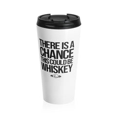 Could Be Whiskey Stainless Steel Travel Mug