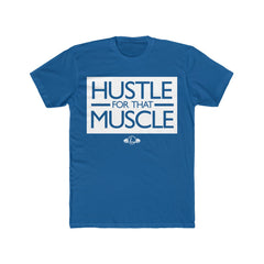 Hustle For That Muscle - Men's Cotton Crew Tee