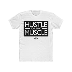 Hustle For That Muscle - Men's Cotton Crew Tee