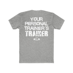 Personal Trainer's Trainer - Men's Cotton Crew Tee