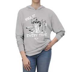 Kill It Every Time - Tri-Blend Hoodie